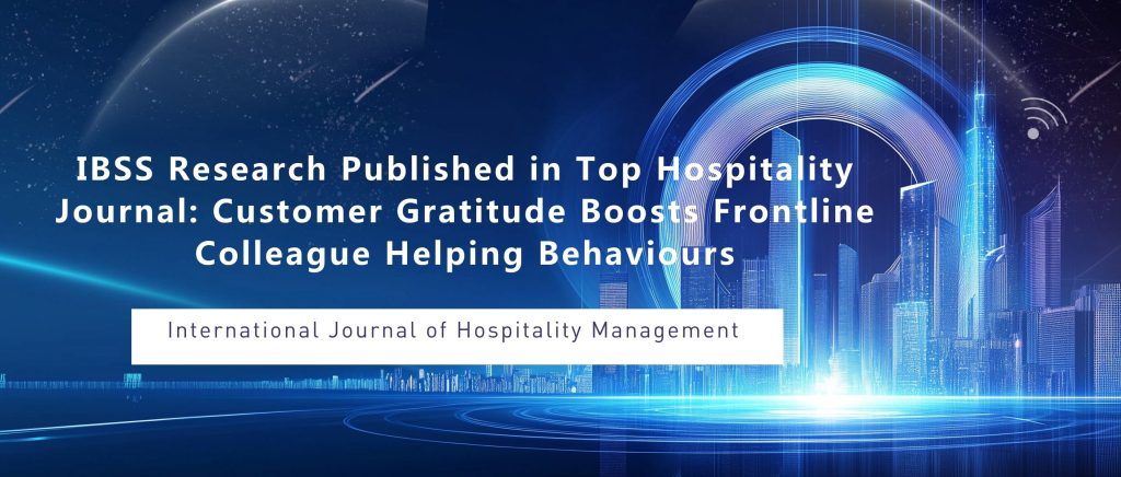 IBSS Research Published in Top Hospitality Journal: Customer Gratitude Boosts Frontline Colleague Helping Behaviours